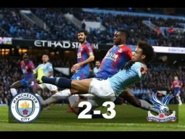 Manchester City vs Crystal Palace 2-3 AllGoals & Highlights 22/12/2018